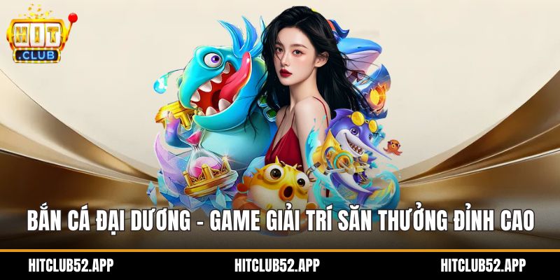 bắn cá đại dương