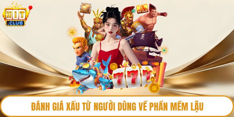 Đánh giá xấu từ người dùng về phần mềm lậu