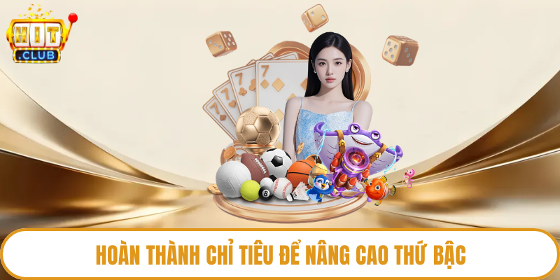 Hoàn thành chỉ tiêu để nâng cao thứ bậc