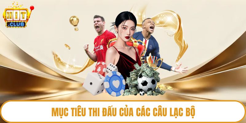 Mục tiêu thi đấu của các câu lạc bộ