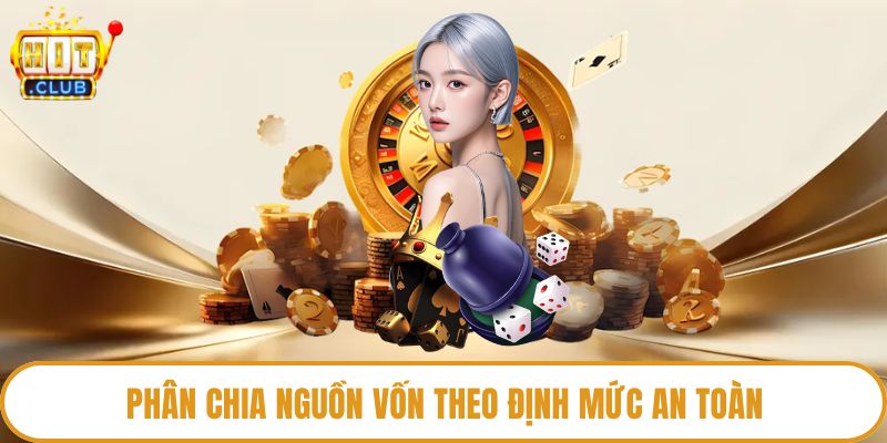 Phân chia nguồn vốn theo định mức an toàn