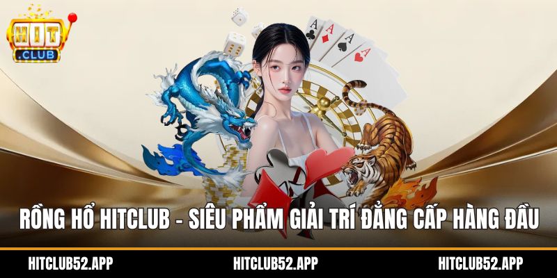 rồng hổ hitclub