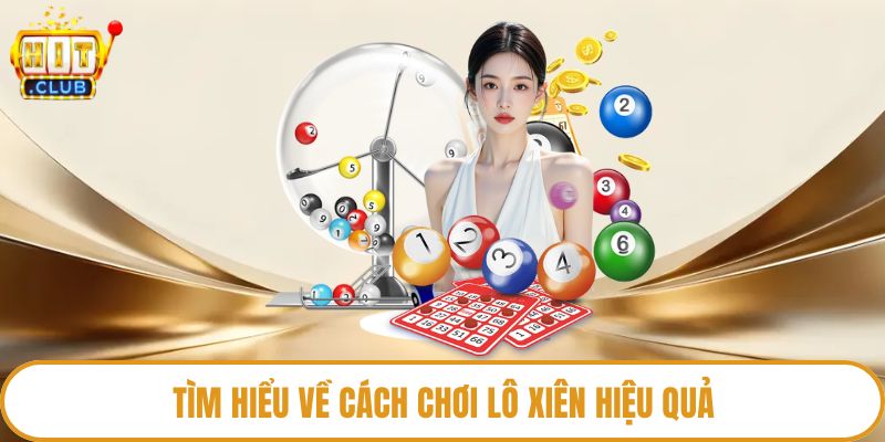 Tìm hiểu về cách chơi lô xiên hiệu quả