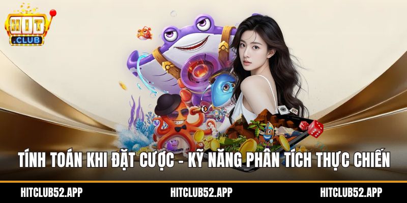 Tính toán khi đặt cược