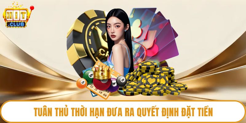 Tuân thủ thời hạn đưa ra quyết định đặt tiền
